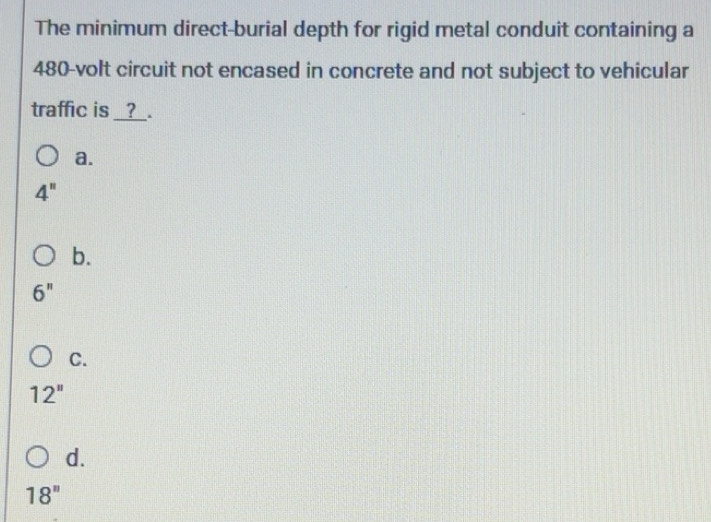 Solved: The minimum direct-burial depth for rigid metal conduit ...