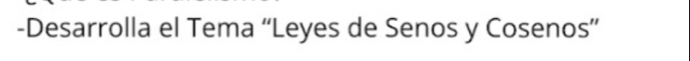 Desarrolla el Tema “Leyes de Senos y Cosenos”