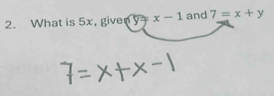 What is 5x, given y-x-1 and 7=x+y