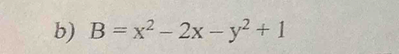 B=x^2-2x-y^2+1