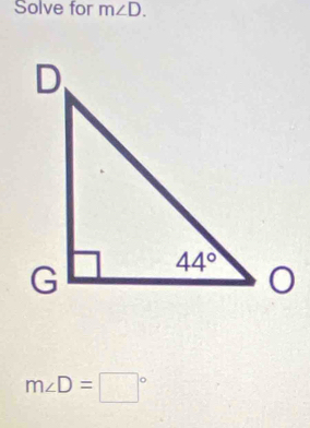 Solve for m∠ D.
m∠ D=□°