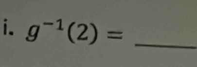 g^(-1)(2)= _