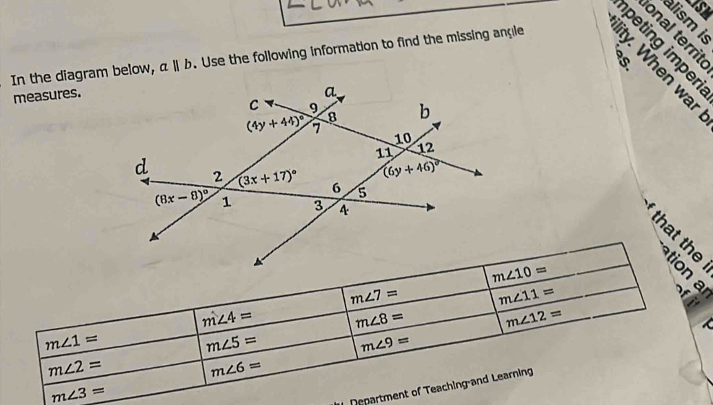 alism is
onal territ
♂ ョ º
In the diagram below, aparallel b. Use the following information to find the missing angle  。 
measures.
S ō
m∠ 10=
m∠ 7=
m∠ 11=
m∠ 4=
m∠ 8=
m∠ 12=
m∠ 1=
m∠ 5=
m∠ 9=
m∠ 2=
m∠ 6=
m∠ 3=
Department of Teaching-and Learning