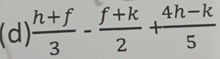  (h+f)/3 - (f+k)/2 + (4h-k)/5 