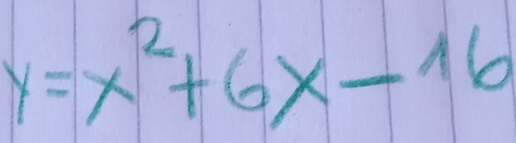 y=x^2+6x-16