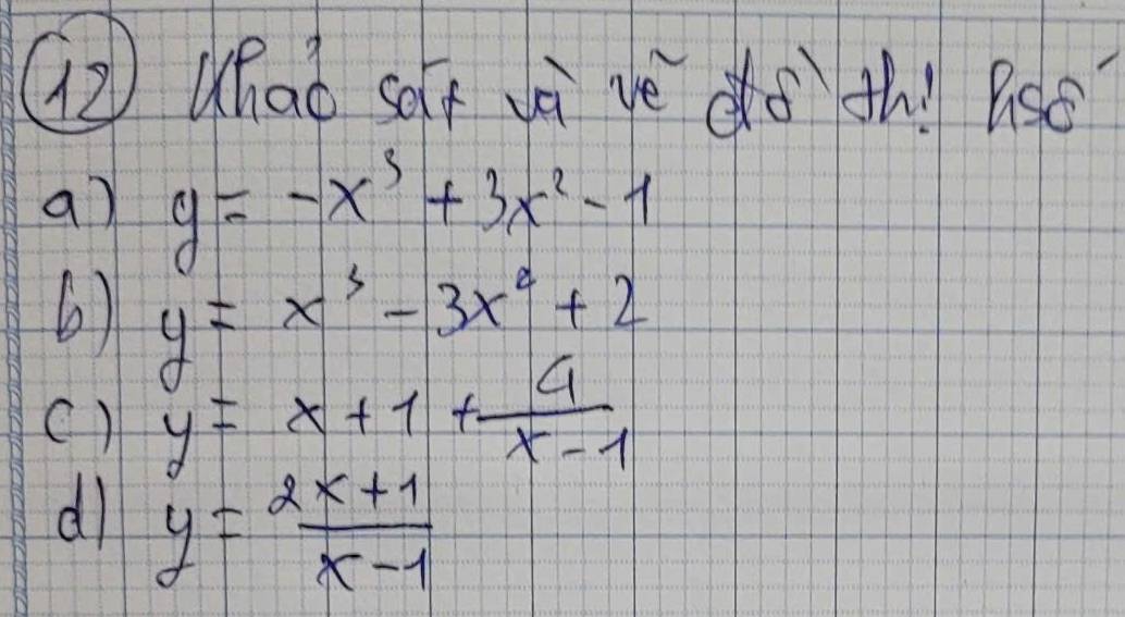 (uhao seif vè vè dǒ th! usé 
a) y=-x^3+3x^2-1
6) y=x^3-3x^2+2
() y=x+1+ a/x-1 
d y= (2x+1)/x-1 