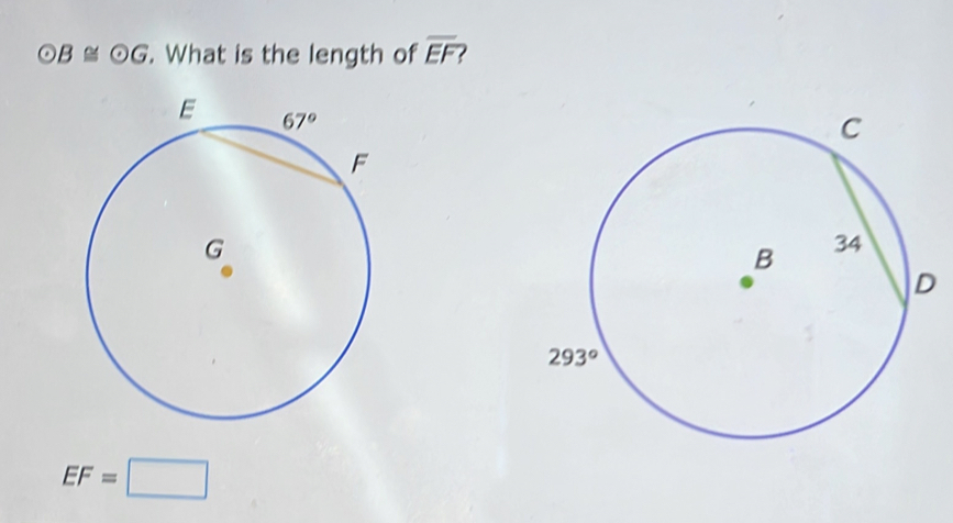 odot B≌ odot G. What is the length of overline EF
EF=□