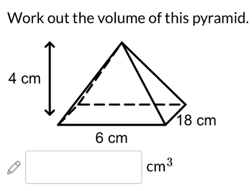 Work out the volume of this pyramid.
□ cm^3