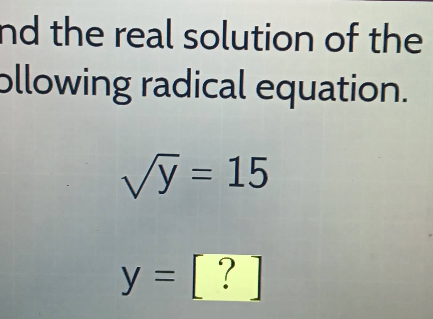 Solved: nd the real solution of the ollowing radical equation. sqrt(y ...