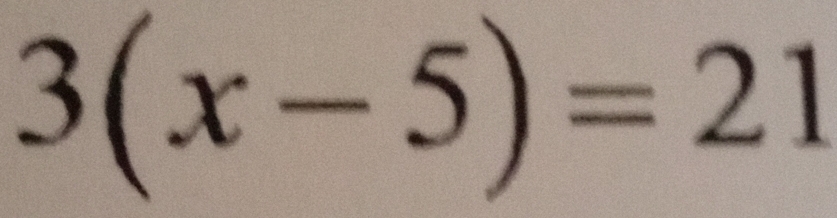 3(x-5)=21