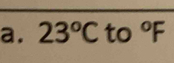 23°C to°F