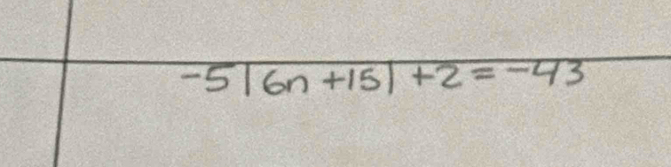 -5|6n+15|+2=-43