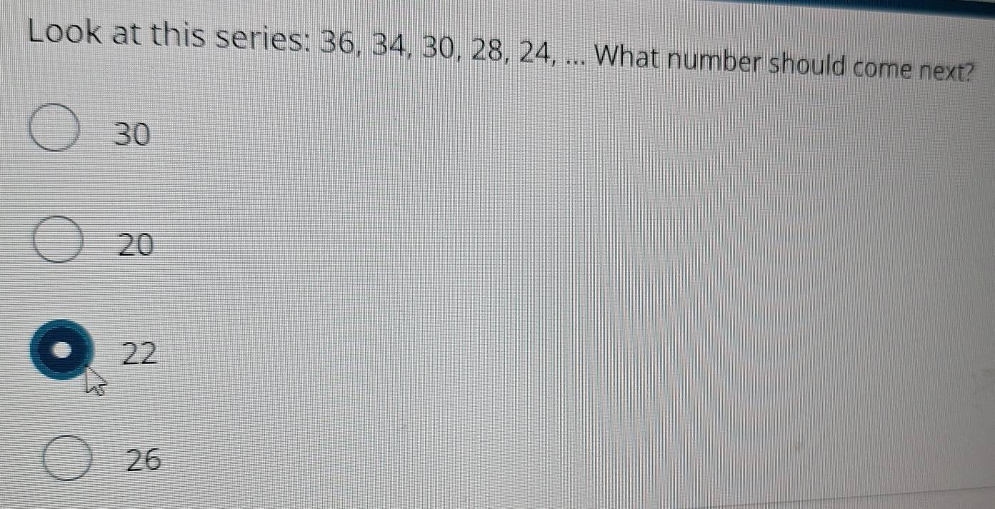 Solved: Look at this series: 36, 34, 30, 28, 24, ... What number should ...