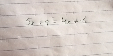 5x+9=4x+6