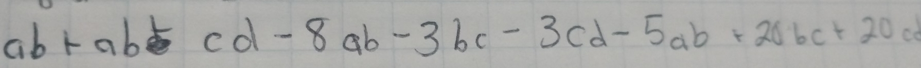 ab+ab+cd-8ab-3bc-3cd-5ab+20bc+20cd