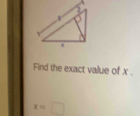 Find the exact value of x.
x=□