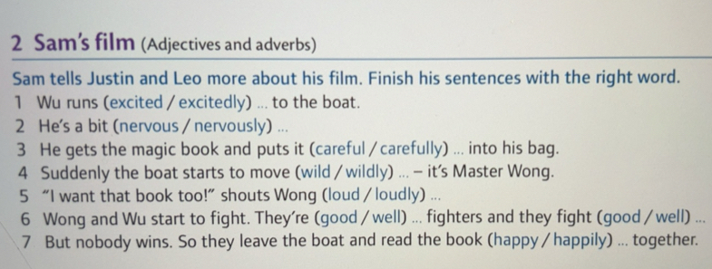 Gelöst:Sam’s film (Adjectives and adverbs) Sam tells Justin and Leo ...