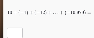 10+(-1)+(-12)+...+(-10,979)=