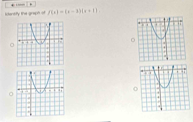 Listen 
Identify the graph of f(x)=(x-3)(x+1).