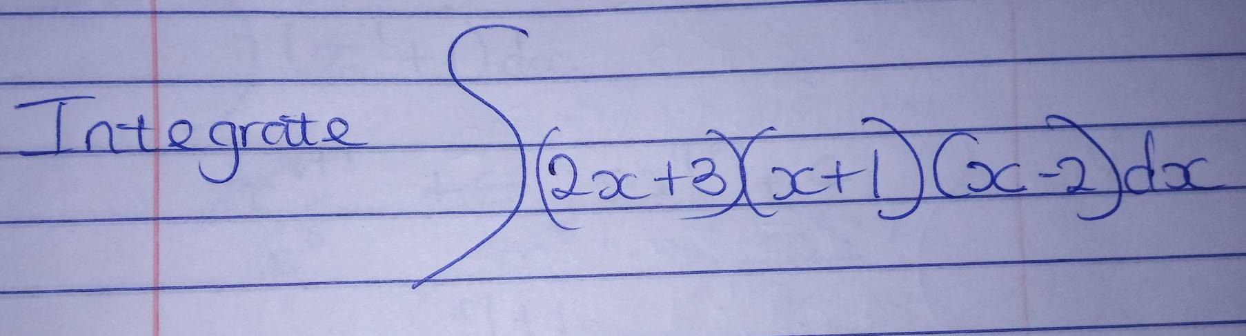 Intle grate
-∈t _0^2(2x+2)(x+1)(x-2)dx