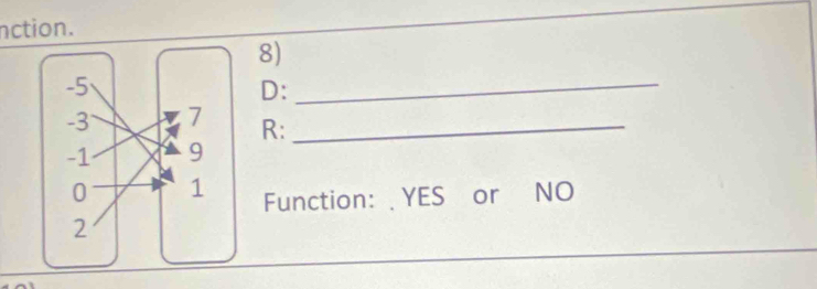 nction. 
8) 
D: 
_ 
R:_ 
Function: YES or NO