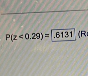 P(z<0.29)=boxed .6131 (R