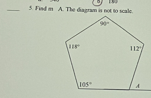 180
_5. Find m A. The diagram is not to scale.