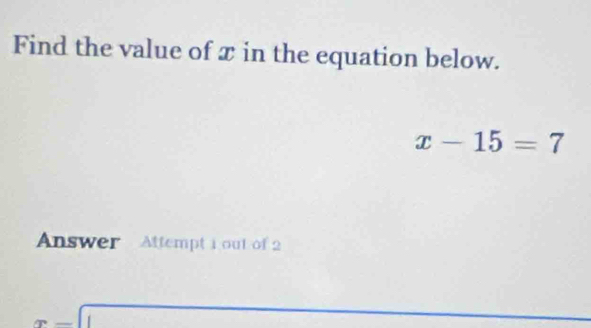 Find the value of x in the equation below.
x-15=7
Answer Attempt i out of 2
∴ △ ADCsim △ ABC
x-sqrt()