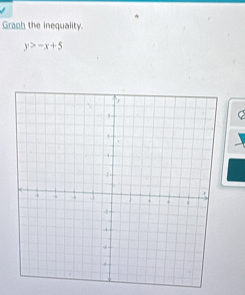 Graph the inequality.
y>-x+5