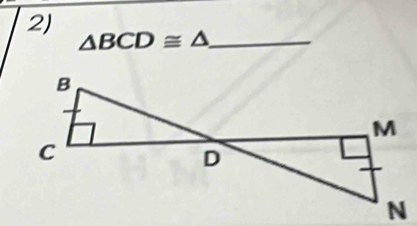 △ BCD≌ △ _