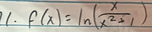 f(x)=ln ( x/x^2-1 )