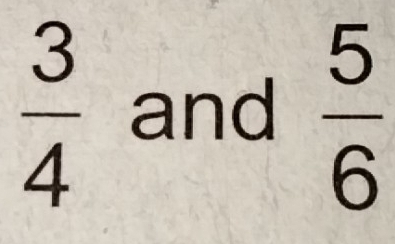  3/4  and  5/6 