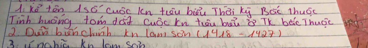 1: Kǒ tēn isó cuác kn tióu bièū Thài ki Bác thuóc 
Tinh hucng tom dài Cuác kn tāu bāā TK bǎc Thuoc 
2. Den bunchinh kn lam son( 1418-1427)
3. unchic kh lam soh