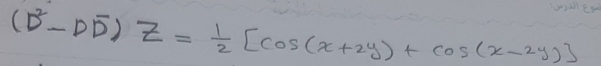 (D^2-DD)Z= 1/2 [cos (x+2y)+cos (x-2y)]