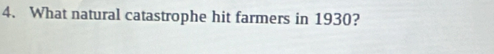 What natural catastrophe hit farmers in 1930?