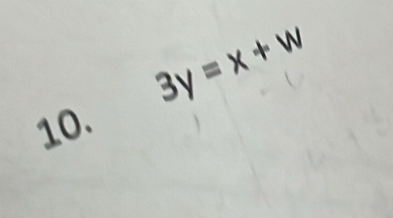 3y=x+w
10.