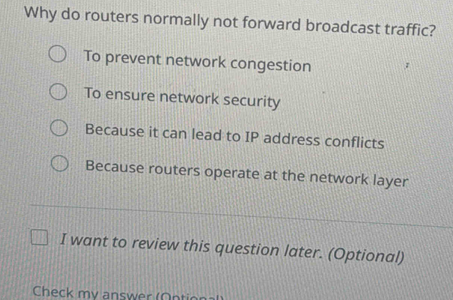 Solved: Why do routers normally not forward broadcast traffic? To ...
