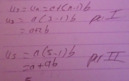 ll_3=l_n=at(n-1)b
u_3=a(3-1)b AiI
=a+2b
4s=a(s-1)b
=a+9b