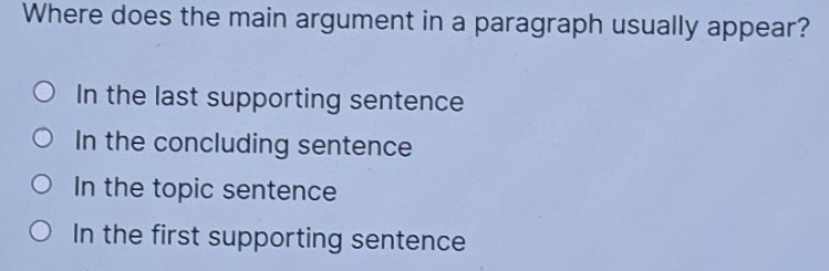 Gelöst:Where does the main argument in a paragraph usually appear? In ...