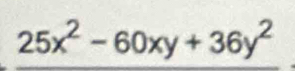 25x^2-60xy+36y^2