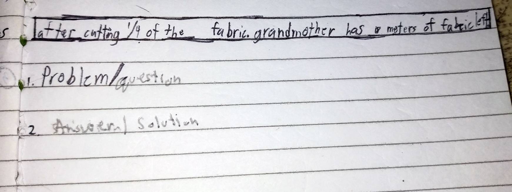 slatter culting ly of the fabric grandmother has meters of fabic le 
. Problem(avestcon 
2. Ater solution