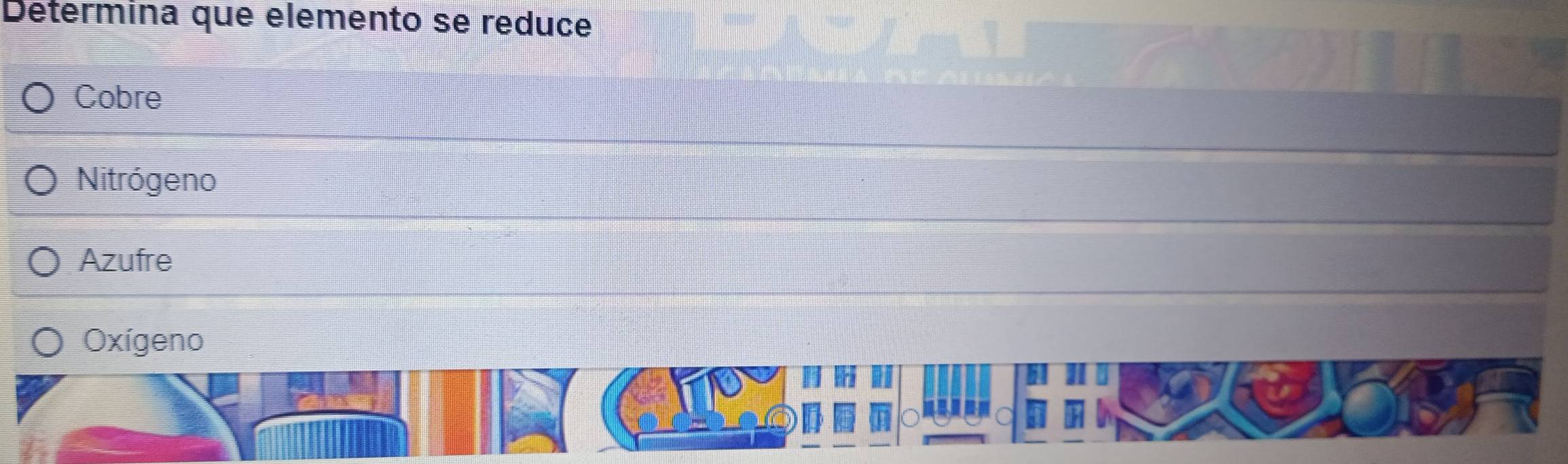 Determina que elemento se reduce
Cobre
Nitrógeno
Azufre
Oxígeno