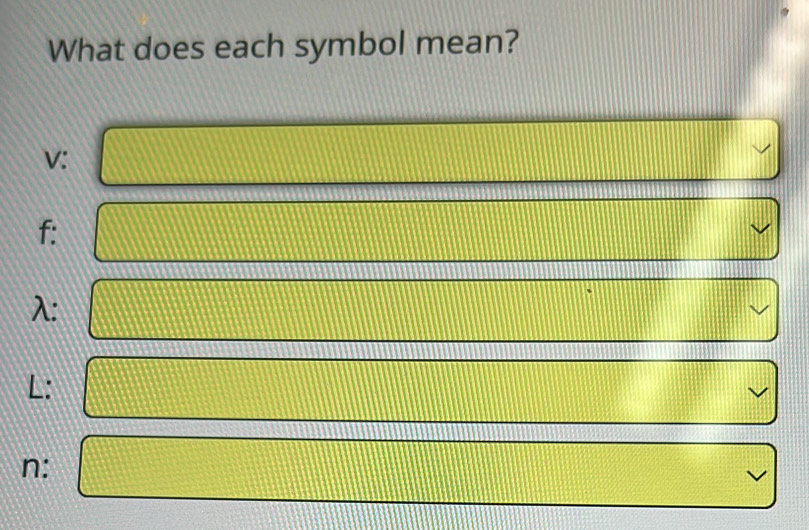 What does each symbol mean?
V :
f :
λ :
L :
n :