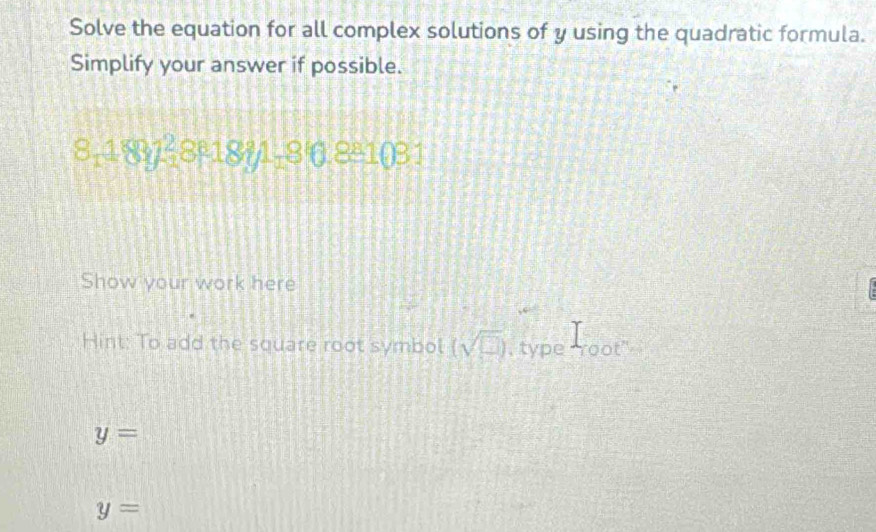 Solved: Solve the equation for all complex solutions of y using the ...