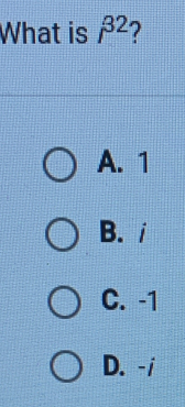 What is beta^2 ?
A. 1
B. i
C. -1
D. -/