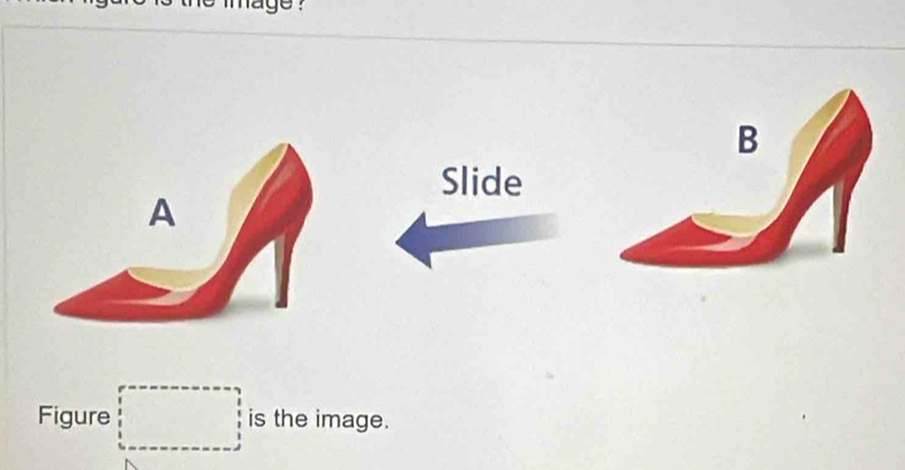 mage ! 
Slide 
Figure □ is the image.