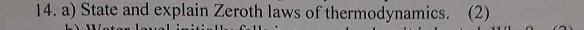 State and explain Zeroth laws of thermodynamics. (2)