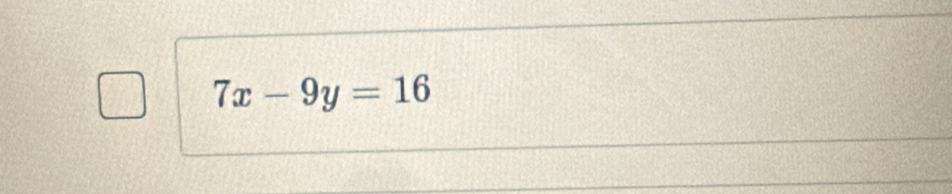 7x-9y=16