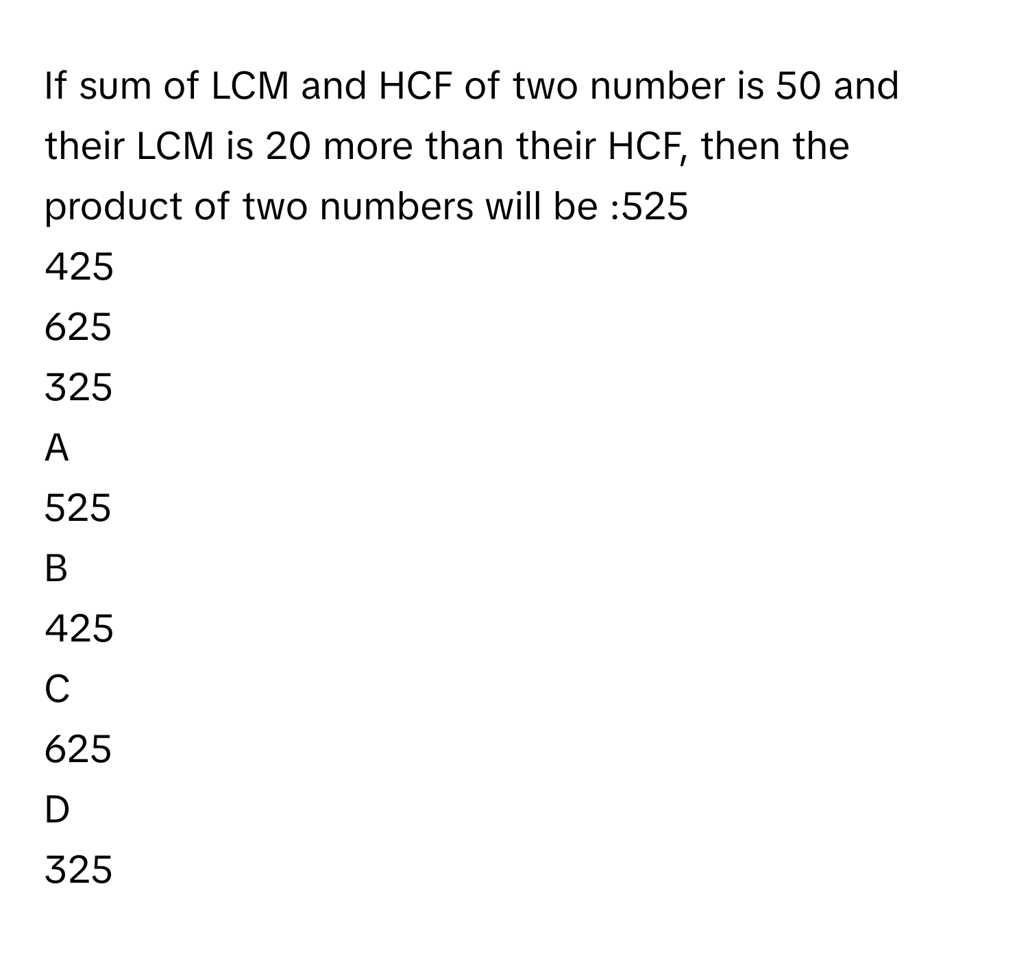 Solved: If sum of LCM and HCF of two number is 50 and their LCM is 20 ...