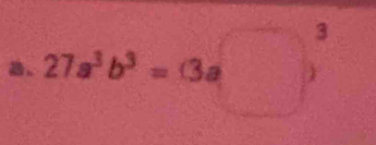 27a^3b^3=(3a